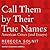 Call Them By Their True Names: American Crises (and Essays)