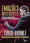 Emoções inteligentes: governe sua vida emocional e assuma o controle da sua existência (Portuguese Edition)