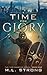 A Time for Glory by M.L. Strong