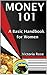 Money 101: A Basic Handbook for Women