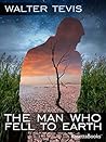 The Man Who Fell to Earth by Walter Tevis