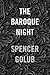 The Baroque Night by Spencer Golub