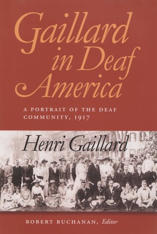 Gaillard in Deaf America: A Portrait of the Deaf Community, 1917