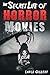 Horror Movies: The Secret Life of Real Occult Demons, Paranormal Ghosts, and Supernatural Monsters (The Secret Life of Horror Movies: Part 1- Cursed Films)