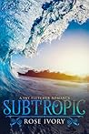 Subtropic (Sky Fletcher Book 2)