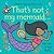 That's Not My Mermaid…