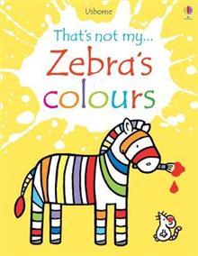 That's Not My... Zebra's Colours (Board Book)