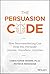 The Persuasion Code: How Ne...