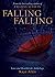 Falling, Falling: Love & He...