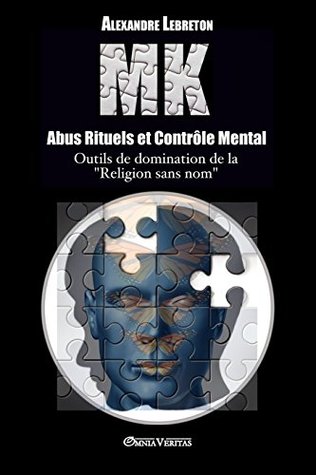 Abus Rituels et Contrôle Mental: État des lieux sur une réalité dont on ne parle pas (French Edition)