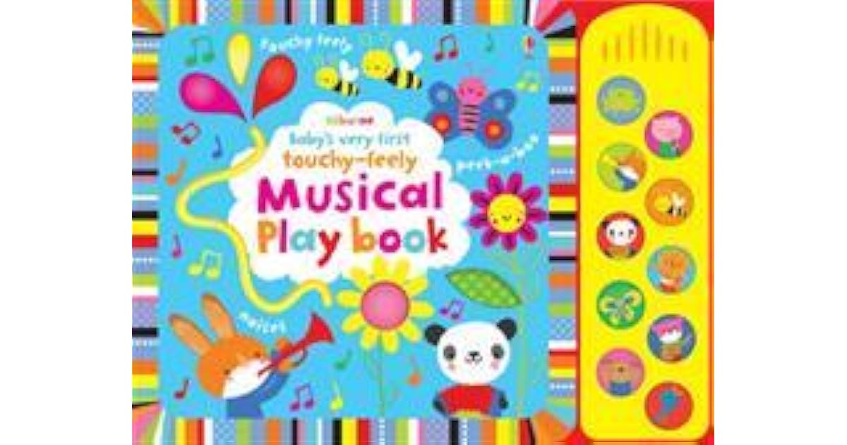 Baby's Very First TouchyFeely Musical Playbook by Fiona Watt