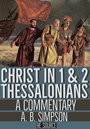 Christ in 1 & 2 Thessalonians: A Commentary
