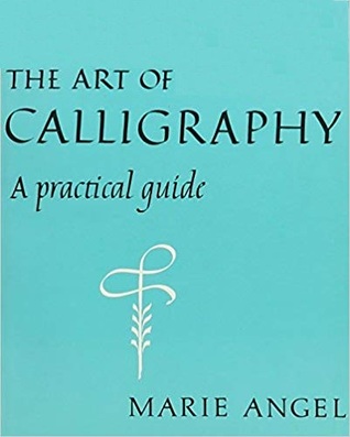 The Art of Calligraphy: A Practical Guide