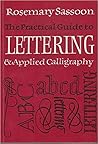 The Practical Guide to Lettering and Applied Calligraphy The Practical Guide to Lettering and Applied Calligraphy