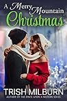 A Merry Mountain Christmas by Trish Milburn