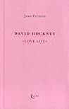 David Hockney “Love Life”