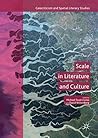 Scale in Literature and Culture by Michael Tavel Clarke