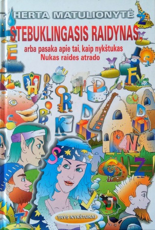 Stebuklingasis raidynas, arba Pasaka apie tai, kaip nykštukas Nukas raides atrado