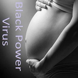 Black Power Virus: An Erotic Tale Of White Submission & Black Superiority (Includes cuckolding, lesbian, violence, race play, interracial love, futanari, and extreme humiliation.)