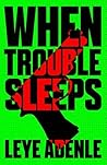 When Trouble Sleeps