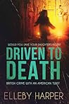 Driven to Death by Elleby Harper