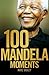 100 Mandela Moments