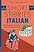 Short Stories in Italian for Beginners: Read for pleasure at your level, expand your vocabulary and learn Italian the fun way! (Readers Vol. 1) (Italian Edition)