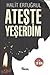 Ateste Yeserdim