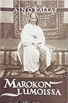 Marokon lumoissa : pieniä kirjeitä Marokosta