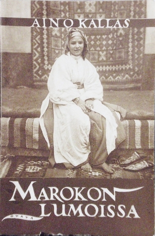 Marokon lumoissa : pieniä kirjeitä Marokosta (Paperback)