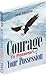 Courage To Possess Your Pos...