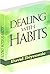 Dealing with Habits