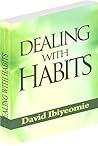 Dealing with Habits by David Ibiyeomie