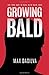 Growing Bald by Max DaSilva