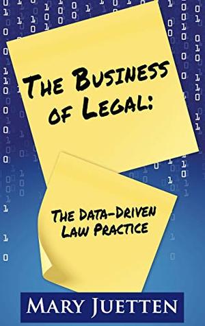 The Business of Legal: The Data-Driven Law Practice