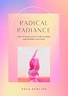 Radical Radiance:...