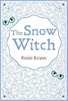 The Snow Witch by Rosie Boyes