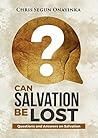 CAN SALVATION BE ...