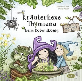 Kräuterhexe Thymiana beim Koboldkönig (Hardcover)