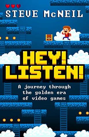 Hey! Listen!: A journey through the golden era of video games (Kindle Edition)