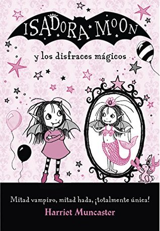 Isadora Moon - Isadora Moon y los disfraces mágicos (Spanish Edition)