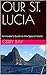 OUR ST. LUCIA: An Insider's Guide to this Special Island
