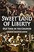 Sweet Land of Liberty: Old ...