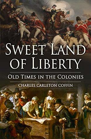 Old Times in the Colonies  - Charles Carleton Coffin