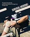 Survival Medicine: The Guide to First Aid and Survival Medical Emergencies to Stay Alive