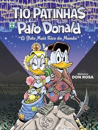 Tio Patinhas e Pato Donald: O Pato Mais Rico do Mundo (Biblioteca Don Rosa #5)