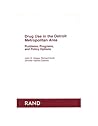 Drug Use in the Detroit Metropolitan Area: Problems, Programs, and Policy Options Drug Use in the Detroit Metropolitan Area: Problems, Programs, and Policy Options