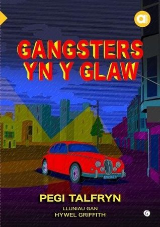 Cyfres Amdani: Gangsters yn y Glaw