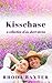 Kisschase: A collection of ...