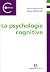 La Psychologie Cognitive